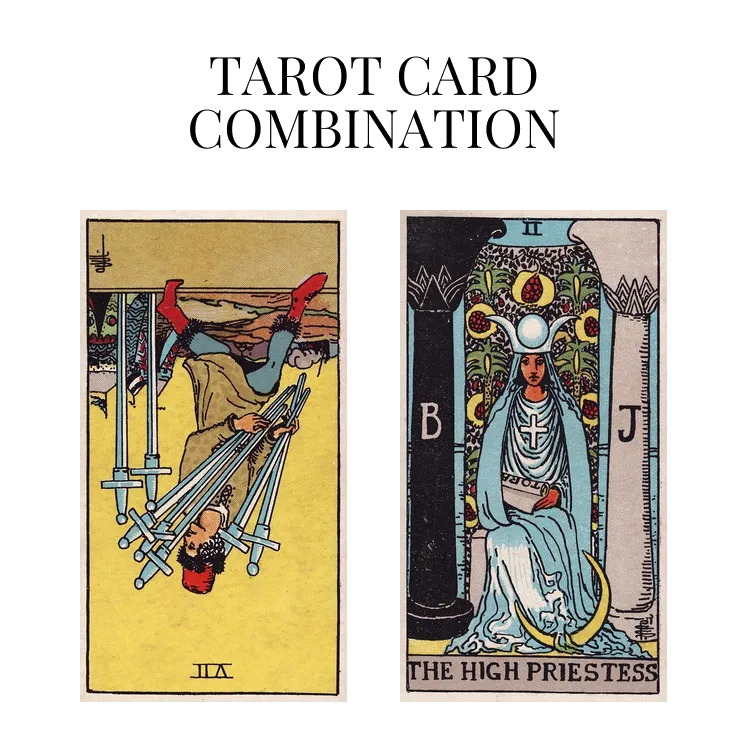 seven of swords reversed and the high priestess tarot cards combination meaning