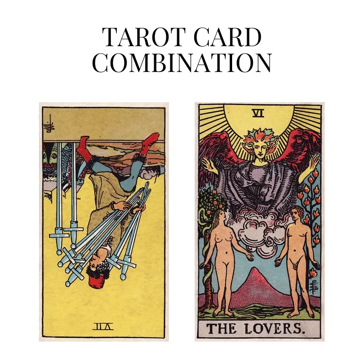 seven of swords reversed and the lovers tarot cards combination meaning