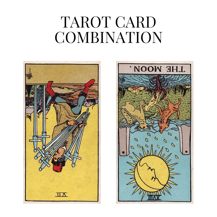 seven of swords reversed and the moon reversed tarot cards combination meaning