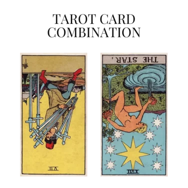 seven of swords reversed and the star reversed tarot cards combination meaning