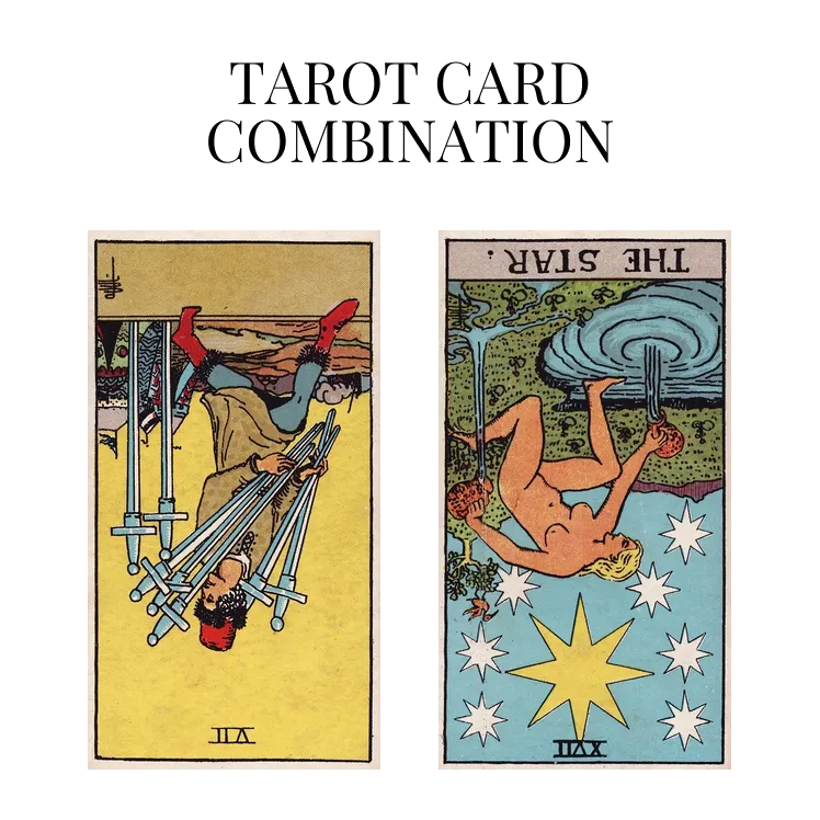 seven of swords reversed and the star reversed tarot cards combination meaning