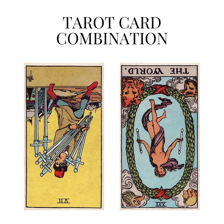 seven of swords reversed and the world reversed tarot cards combination meaning