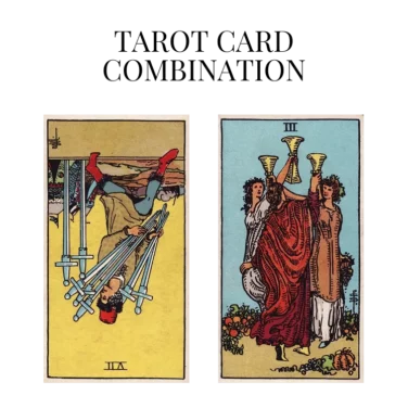 seven of swords reversed and three of cups tarot cards combination meaning