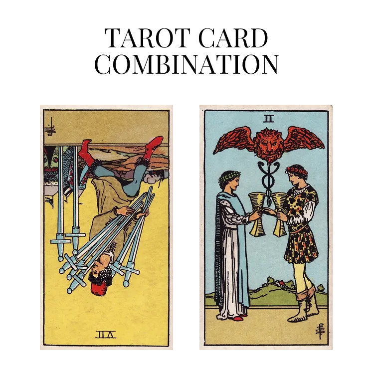 seven of swords reversed and two of cups tarot cards combination meaning