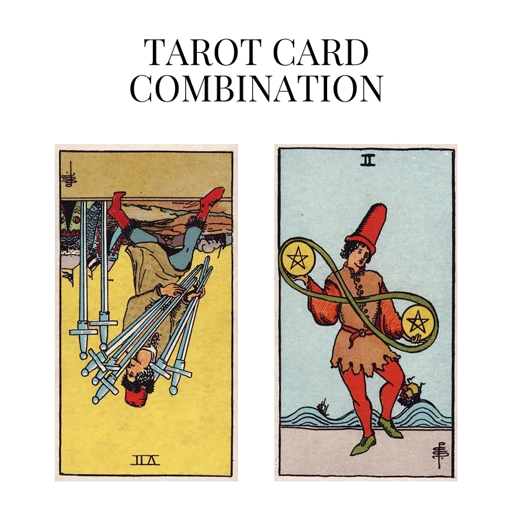 seven of swords reversed and two of pentacles tarot cards combination meaning