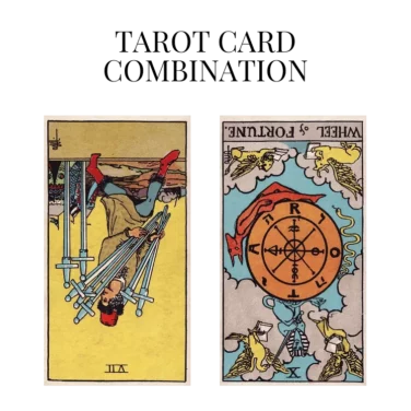 seven of swords reversed and wheel of fortune reversed tarot cards combination meaning