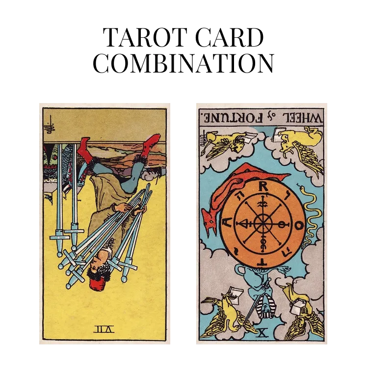 seven of swords reversed and wheel of fortune reversed tarot cards combination meaning