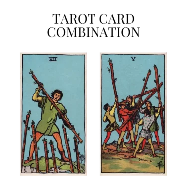 seven of wands and five of wands tarot cards combination meaning