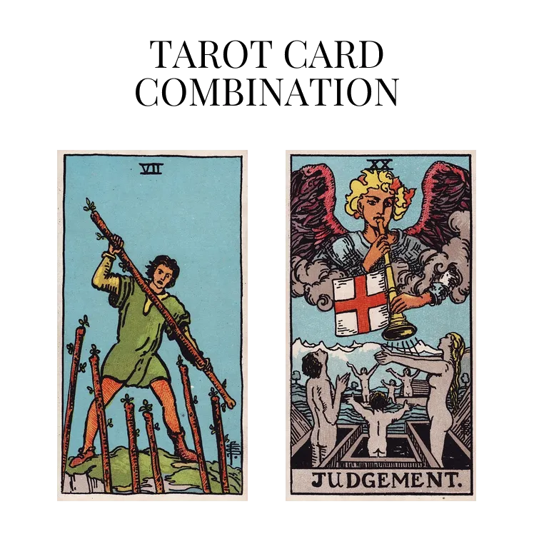 seven of wands and judgement tarot cards combination meaning