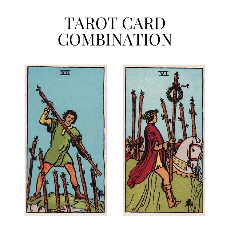 seven of wands and six of wands tarot cards combination meaning
