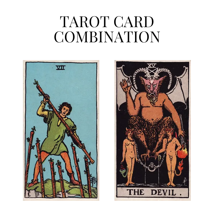 seven of wands and the devil tarot cards combination meaning