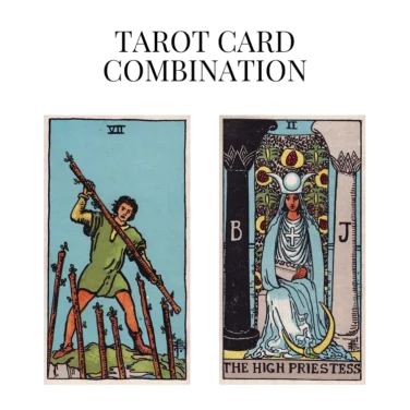seven of wands and the high priestess tarot cards combination meaning