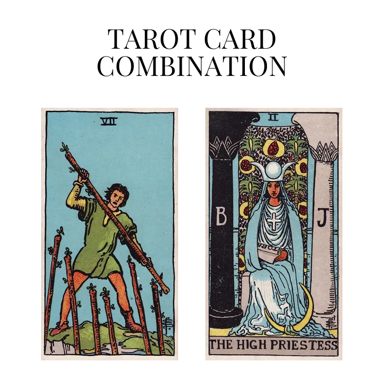 seven of wands and the high priestess tarot cards combination meaning