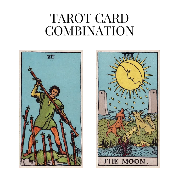 seven of wands and the moon tarot cards combination meaning