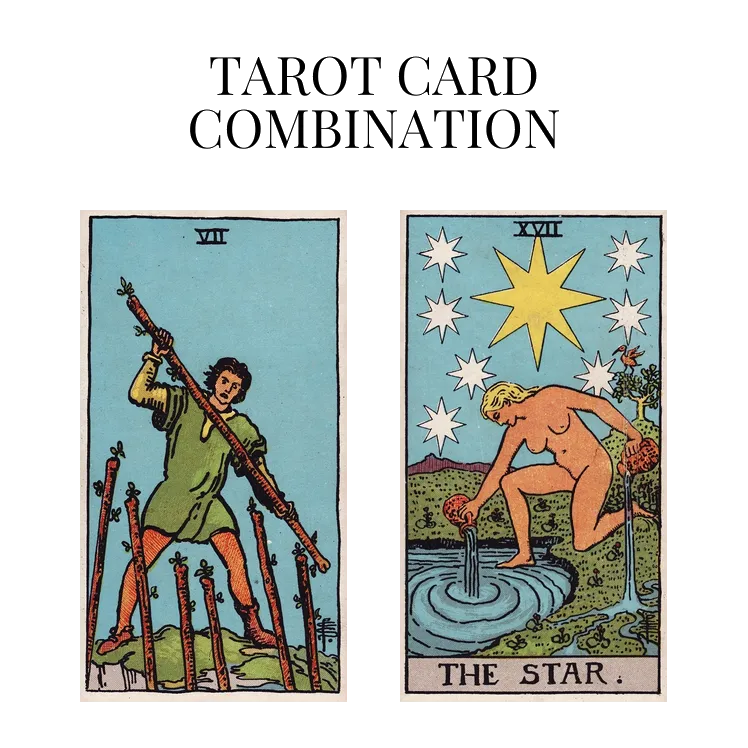 seven of wands and the star tarot cards combination meaning