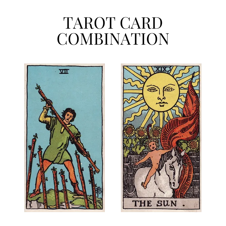 seven of wands and the sun tarot cards combination meaning