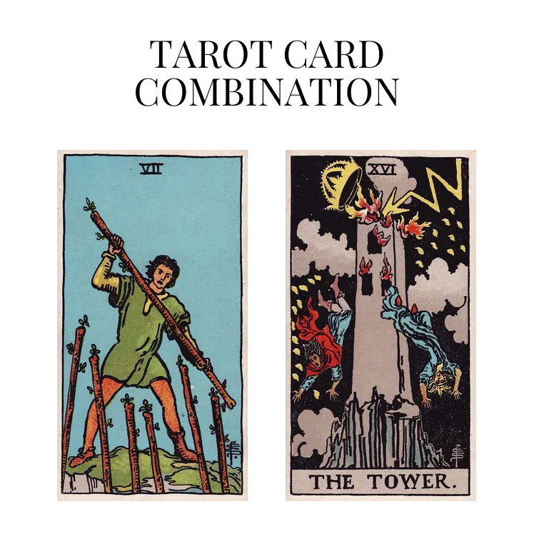 seven of wands and the tower tarot cards combination meaning