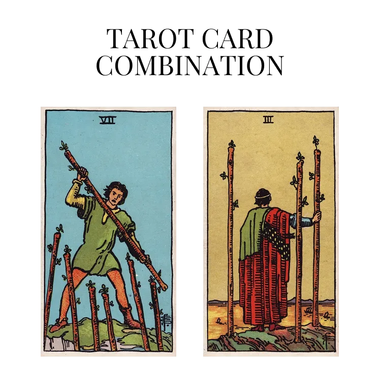 seven of wands and three of wands tarot cards combination meaning