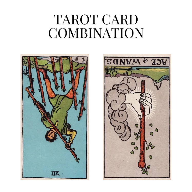 seven of wands reversed and ace of wands reversed tarot cards combination meaning