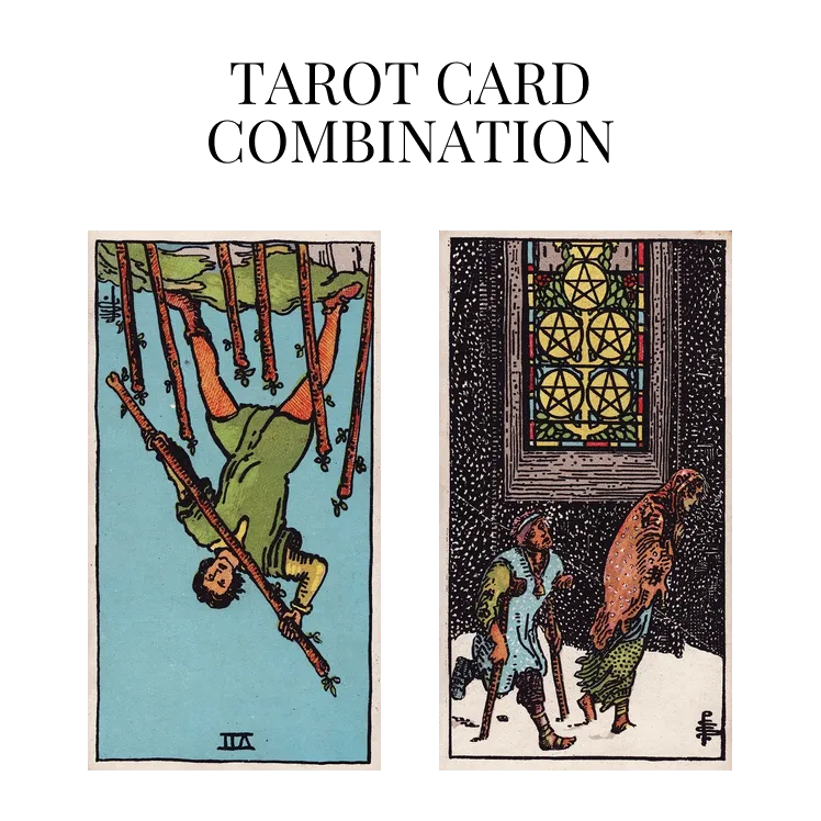 seven of wands reversed and five of pentacles tarot cards combination meaning