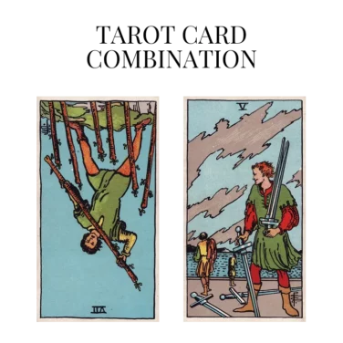 seven of wands reversed and five of swords tarot cards combination meaning