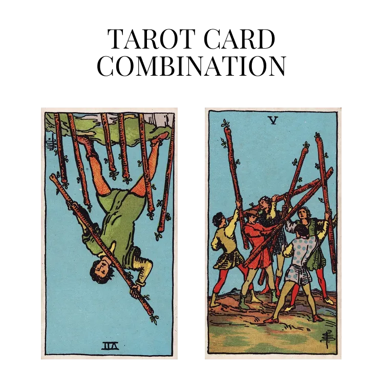 seven of wands reversed and five of wands tarot cards combination meaning