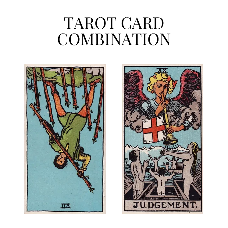 seven of wands reversed and judgement tarot cards combination meaning
