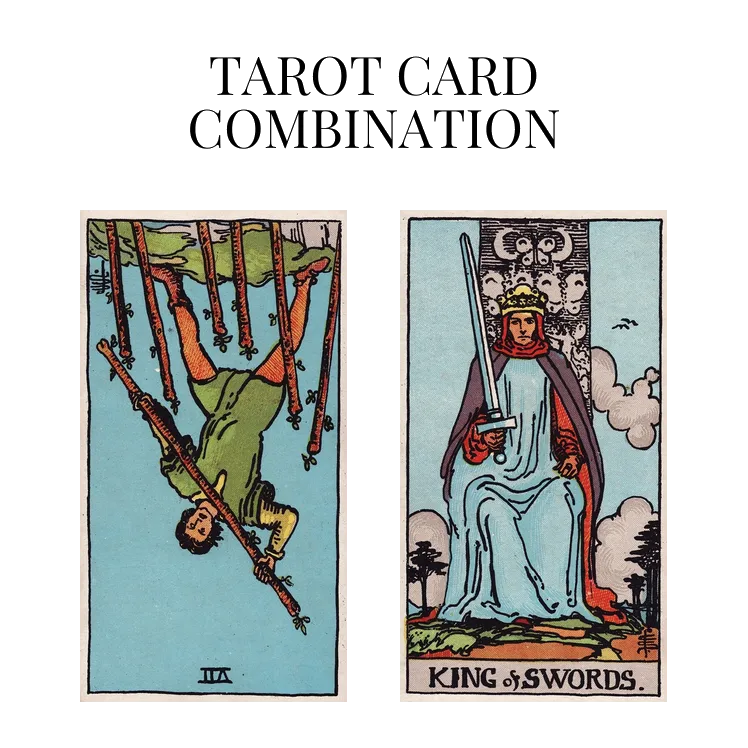 seven of wands reversed and king of swords tarot cards combination meaning