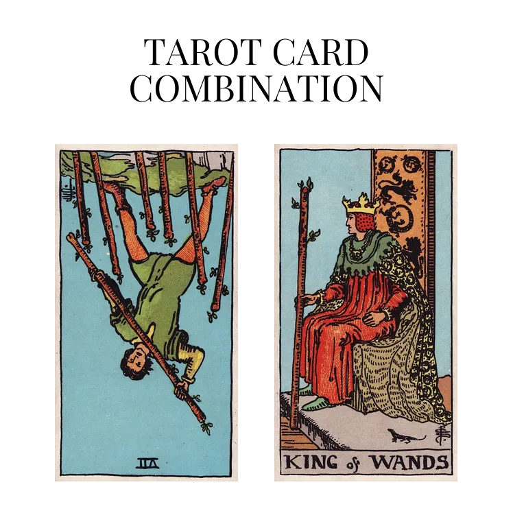 seven of wands reversed and king of wands tarot cards combination meaning