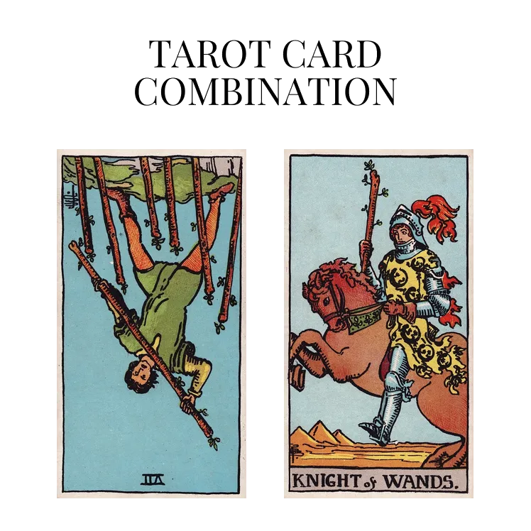 seven of wands reversed and knight of wands tarot cards combination meaning