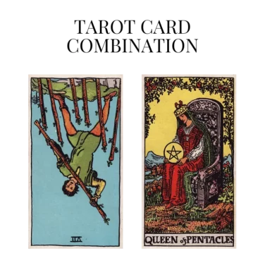 seven of wands reversed and queen of pentacles tarot cards combination meaning