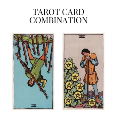 seven of wands reversed and seven of pentacles tarot cards combination meaning