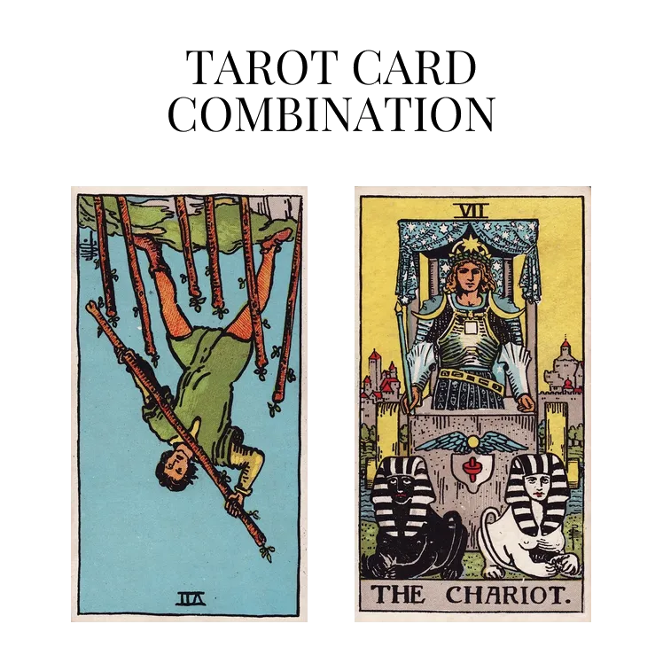 seven of wands reversed and the chariot tarot cards combination meaning