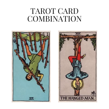 seven of wands reversed and the hanged man tarot cards combination meaning