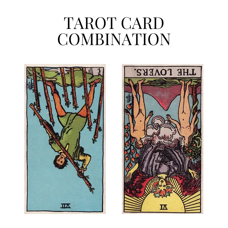 seven of wands reversed and the lovers reversed tarot cards combination meaning