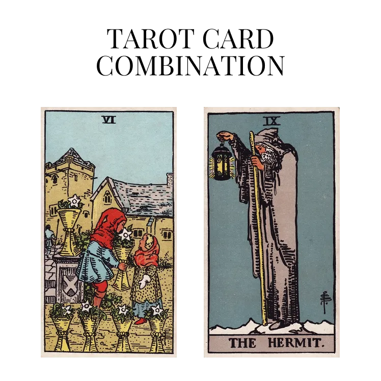 six of cups and the hermit tarot cards combination meaning