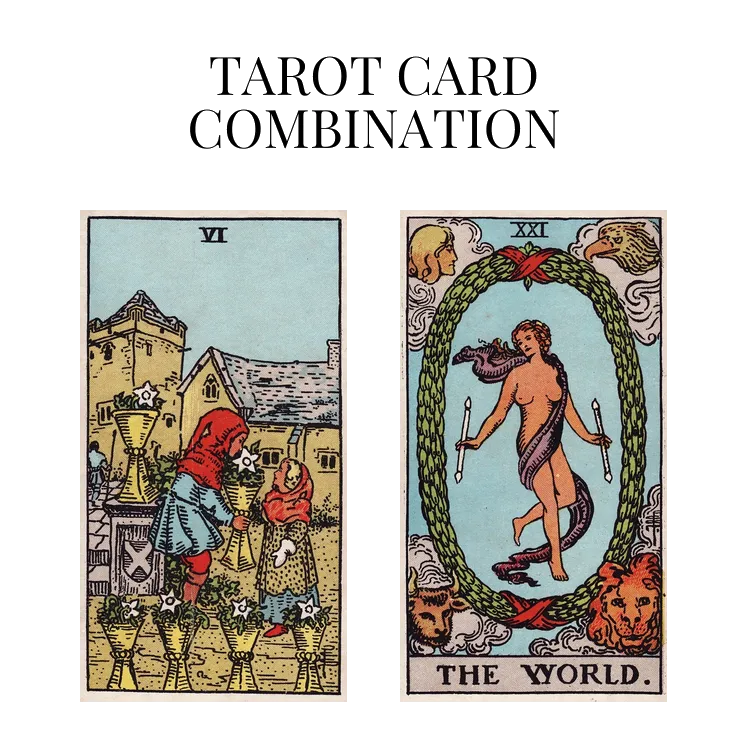 six of cups and the world tarot cards combination meaning