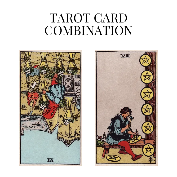 six of cups reversed and eight of pentacles tarot cards combination meaning