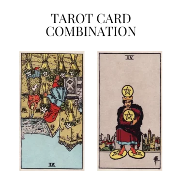 six of cups reversed and four of pentacles tarot cards combination meaning