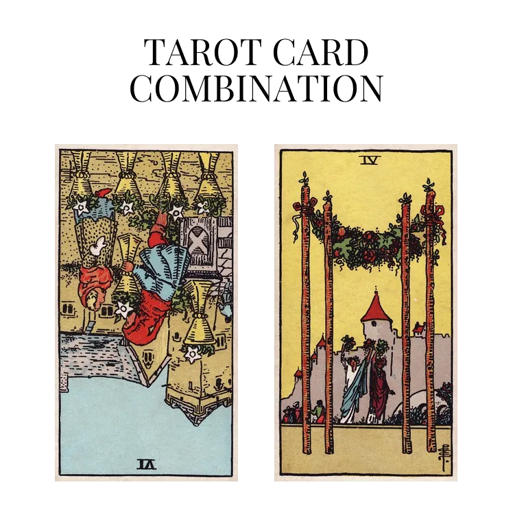 six of cups reversed and four of wands tarot cards combination meaning