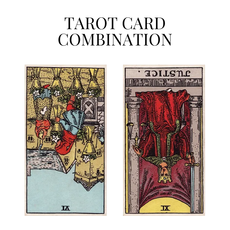 six of cups reversed and justice reversed tarot cards combination meaning