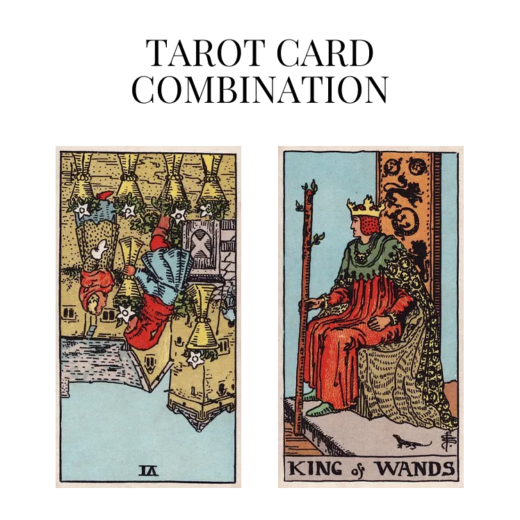 six of cups reversed and king of wands tarot cards combination meaning