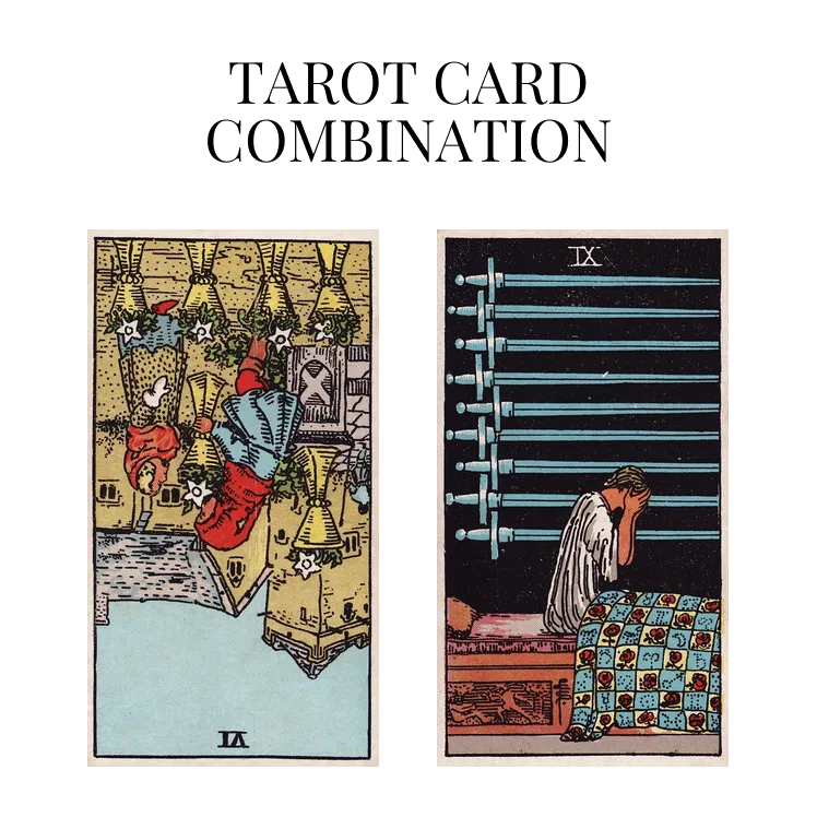 six of cups reversed and nine of swords tarot cards combination meaning