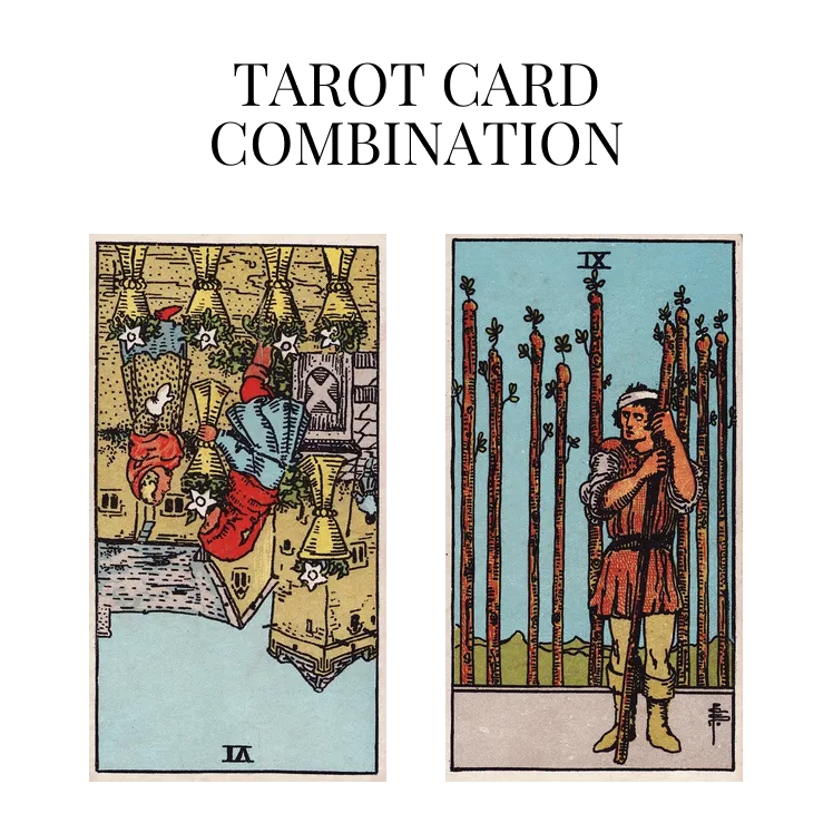 six of cups reversed and nine of wands tarot cards combination meaning