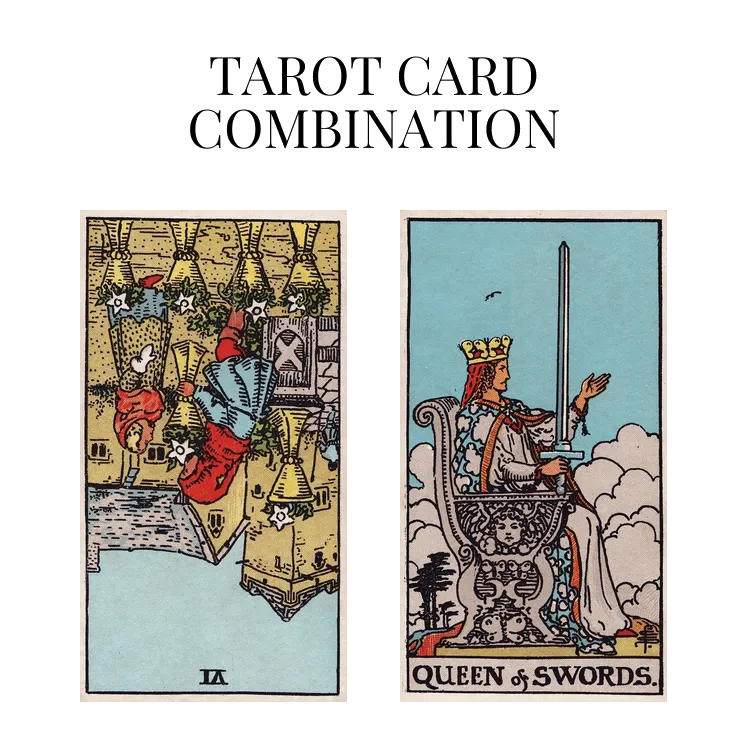 six of cups reversed and queen of swords tarot cards combination meaning