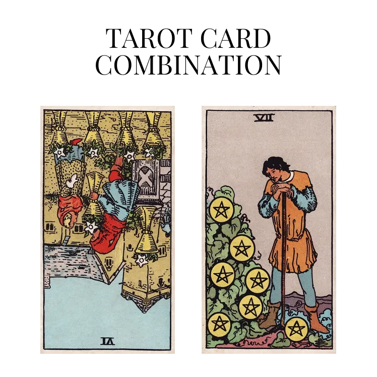 six of cups reversed and seven of pentacles tarot cards combination meaning