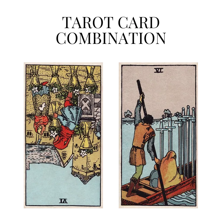 six of cups reversed and six of swords tarot cards combination meaning