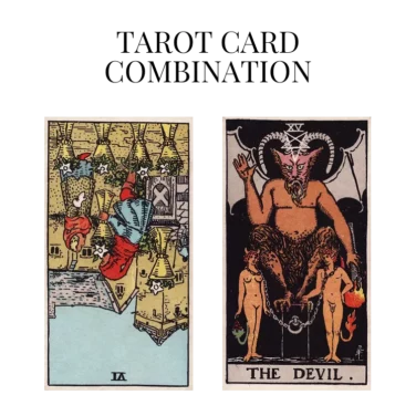 six of cups reversed and the devil tarot cards combination meaning