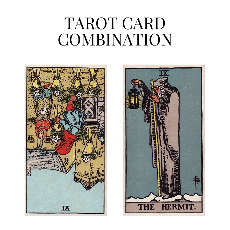 six of cups reversed and the hermit tarot cards combination meaning