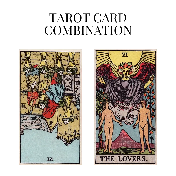 six of cups reversed and the lovers tarot cards combination meaning